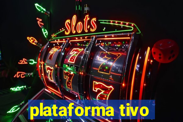 plataforma tivo